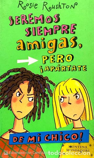 Libri di seconda mano: Seremos siempre amigas, pero &iexcl;ap&aacute;rtate de mi chico!- 9788484411239