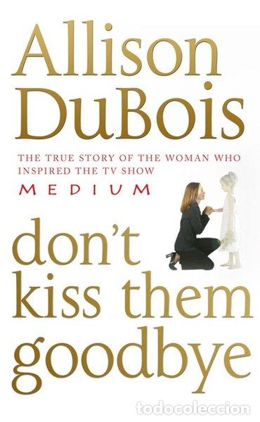 Livres: Don't Kiss Them Goodbye- 9780743276023