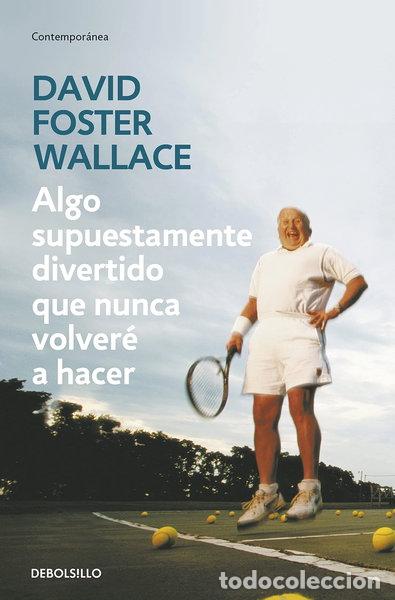 Libros: Algo supuestamente divertido que nunca volver&eacute; a hacer- 9788499083568