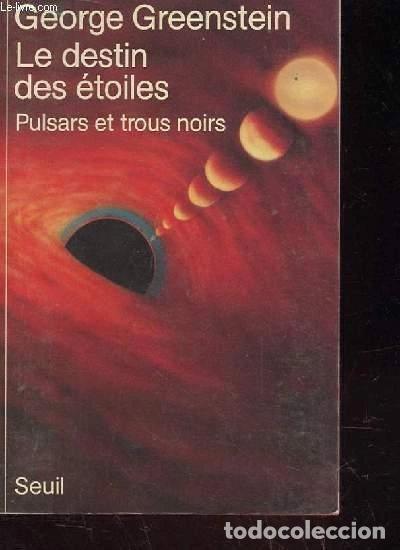 Libri di seconda mano: Le destin des &eacute;toiles: pulsars et trous noirs- 9782020094429