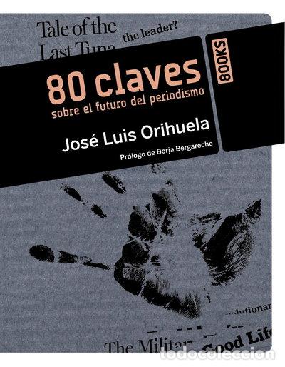 Libri di seconda mano: 80 claves sobre el futuro del periodismo- 9788441529823