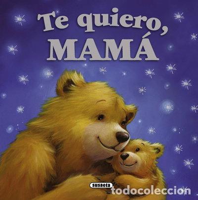 Libros: Te quiero, mam&aacute;- 9788467717150 - Foto 1