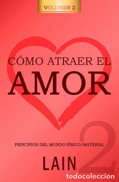 B&uuml;cher: C&oacute;mo atraer el amor 2- 9788469791479