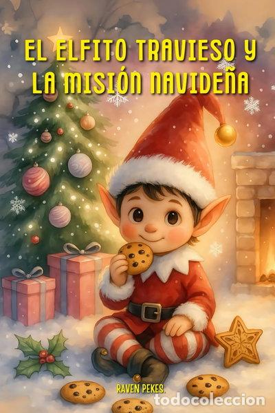 Libros: El Elfito Travieso y La Misi&oacute;n Navide&ntilde;a- 9798338023181