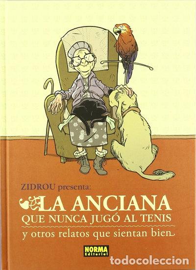 Libros: La anciana que nunca jug&oacute; al tenis y otros relatos que sientan bien- 9788467905069
