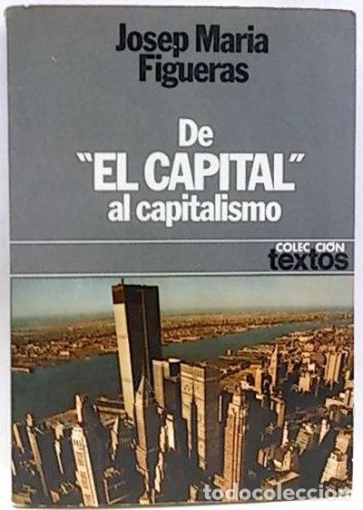 Libros: De &rdquo;El capital&rdquo; al capitalismo- 9788432006258