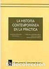 Libros: La historia contempor&aacute;nea en la pr&aacute;ctica- 9788480042000