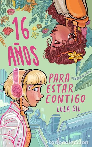 Libros: 16 a&ntilde;os para estar contigo- 9788419700292