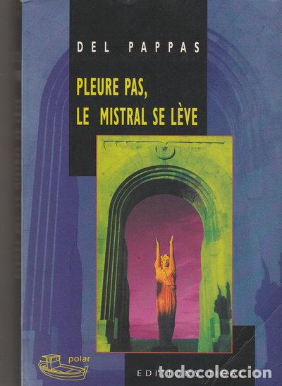 Livres: Pleure pas, le mistral se l&egrave;ve- 9782951522862