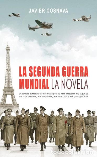 Libros: La Segunda Guerra Mundial, la novela- 9788416436767