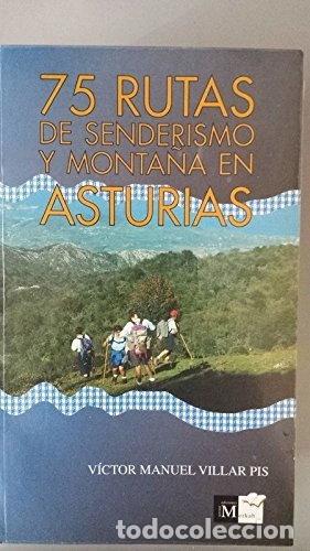 Libros: 75 rutas de senderismo y monta&ntilde;a en Asturias- 9788460557975