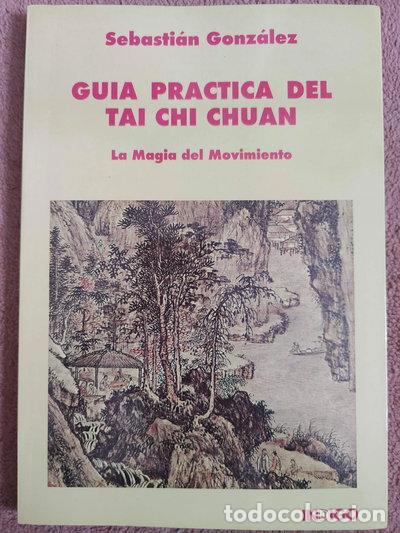 Livres: Gu&iacute;a pr&aacute;ctica del Tai Chi Chuan- 9788486668518