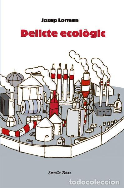 Libros: Delicte ecol&ograve;gic- 9788492790562