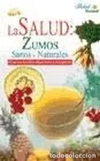 Libros: La Salud: Zumos Sanos y Naturales- 9788466204590