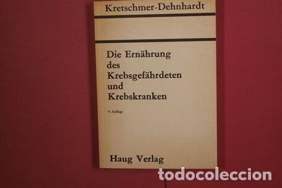 Libros: Die Ern&auml;hrung des Krebsgef&auml;hrdeten und Krebskranken- 9783776003260