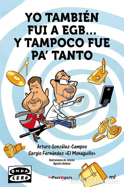 Livres: Yo tambi&eacute;n fui a EGB... y tampoco fue para tanto- 9788427042162