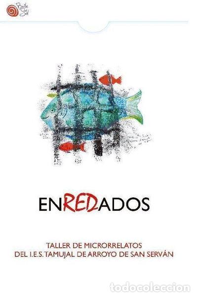 Libri di seconda mano: Enredados. Taller de microrrelatos del I.E.S. Tamujal de Arroyo de San Serv&aacute;n- 9788416794263