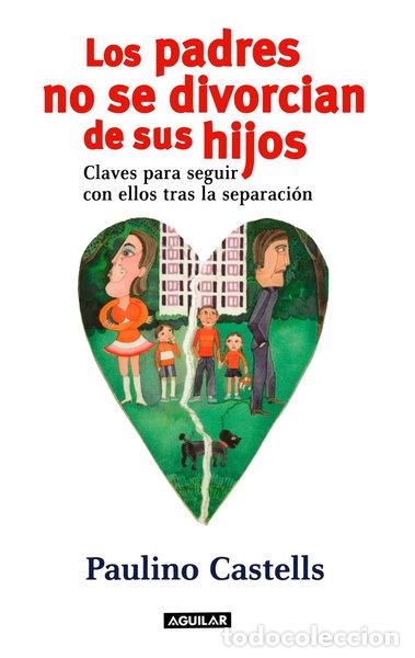 Libros: Los padres no se divorcian de sus hijos- 9788403598164