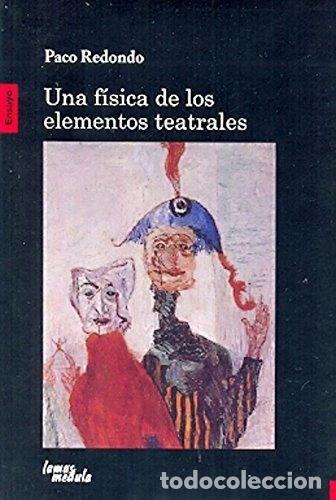 Libros: Una f&iacute;sica de los elementos teatrales- 9789509925663