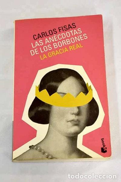 Libros: An&eacute;cdotas de los Borbones. La gracia real- 9788408039907 - Foto 1