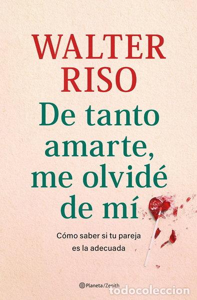 Libros: De tanto amarte, me olvid&eacute; de m&iacute;- 9788408269809