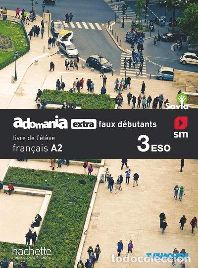 Libros: Fran&ccedil;ais. Adomania, extra faux d&eacute;butants. 3 ESO. Savia- 9788491824411