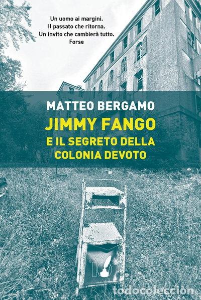 Libri di seconda mano: Jimmy Fango e il segreto della colonia Devoto- 9788867202355