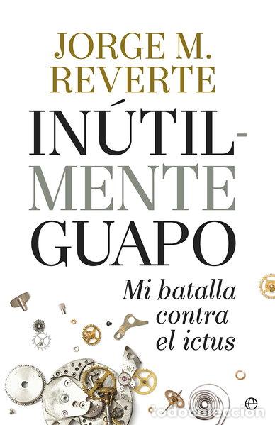 Libros: In&uacute;tilmente guapo- 9788490604533