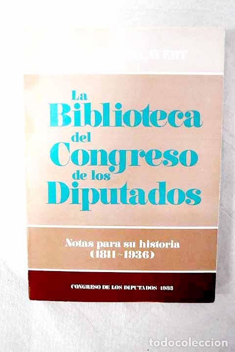 B&uuml;cher: La biblioteca del Congreso de los Diputados: notas para su historia (1811-1936).- Salavert, Vicente