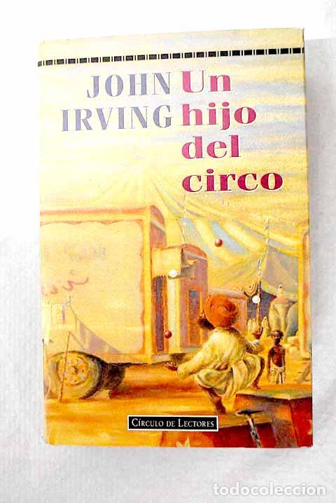 Livres: Un hijo del circo: Irving, John.- Irving, John