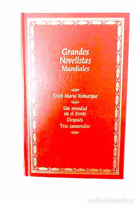 Livres: Sin novedad en el frente ; Despu&eacute;s ; Tres camaradas.- Remarque, Erich Maria