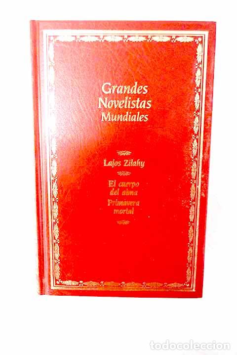 B&uuml;cher: El cuerpo del alma ; Primavera mortal.- Zilahy, Lajos