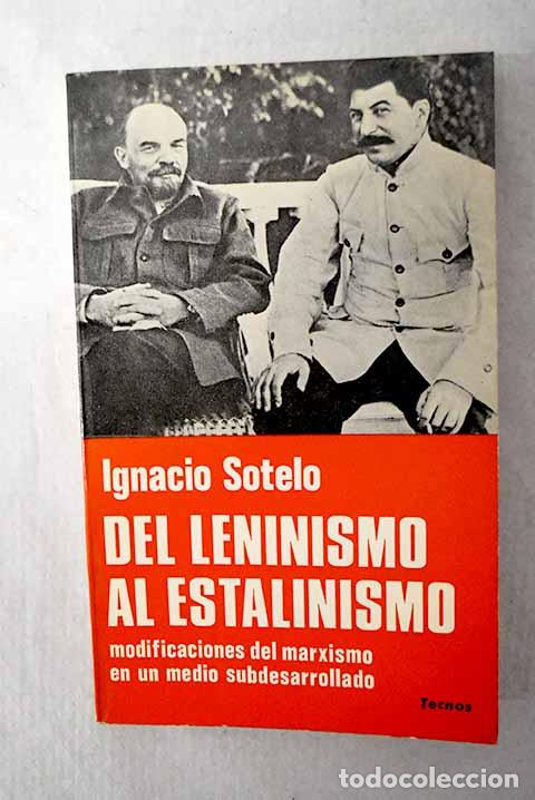 B&uuml;cher: Del leninismo al estalinismo: modificaciones del marxismo en un medio subdesarrollado