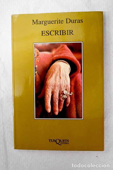 B&uuml;cher: Escribir: Duras, Marguerite.- Duras, Marguerite