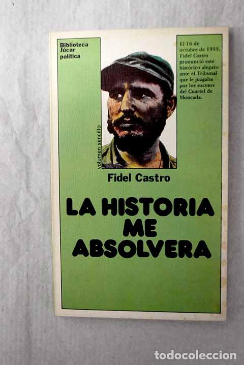 B&uuml;cher: La historia me absolvera.- Castro, Fidel