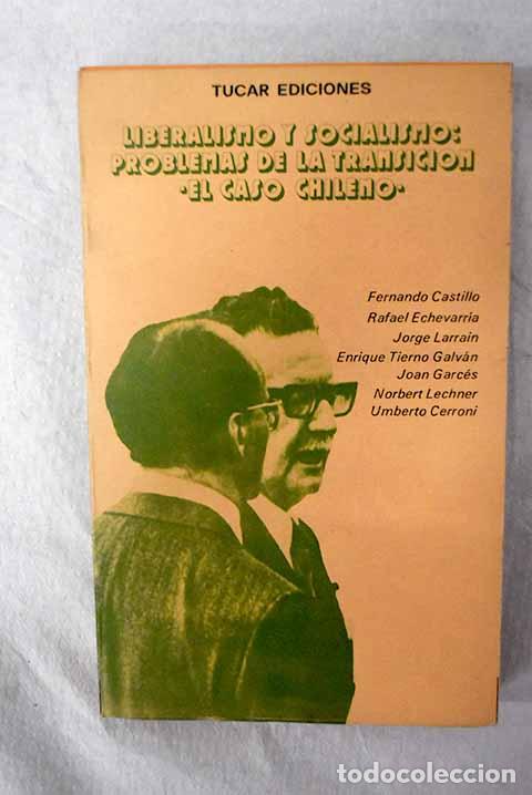 B&uuml;cher: Liberalismo y socialismo : problemas de la transici&oacute;n. El caso Chil