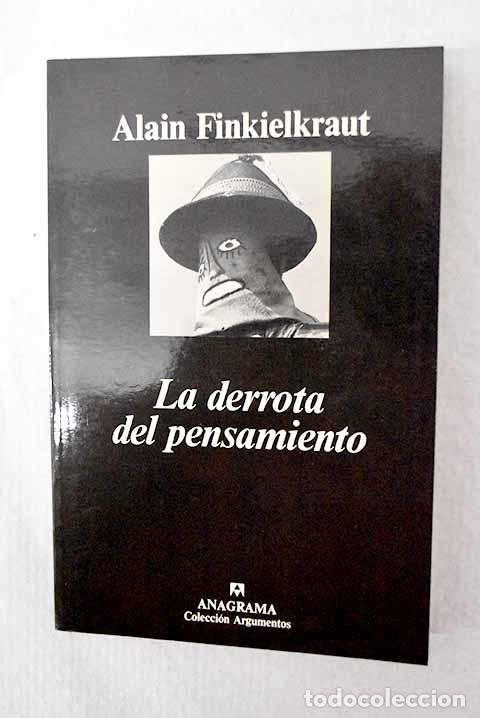 Livros em segunda m&atilde;o: La derrota del pensamiento.- Finkielkraut, Alain
