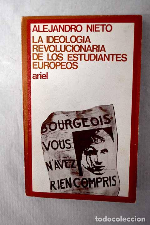 Libri di seconda mano: La ideolog&iacute;a revolucionaria de los estudiantes europeos.- Nieto, Alejandro