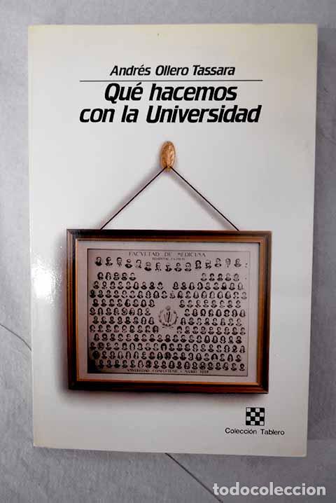 Libros: Qu&eacute; hacemos con la Universidad.- Ollero, Andr&eacute;s - Foto 1