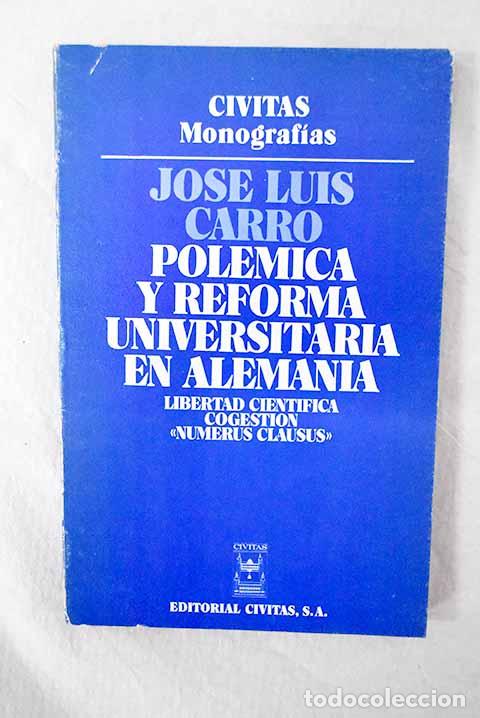Libri di seconda mano: Pol&eacute;mica y reforma universitaria en Alemania: (libertad cient&iacute;fica, cogesti&oacute;n y numerus clausus)