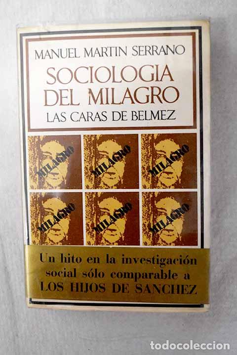 B&uuml;cher: Sociolog&iacute;a del milagro Las caras de Belmez .- Mart&iacute;n Serrano, Manuel