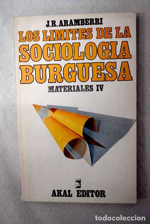 B&uuml;cher: Los l&iacute;mites de la sociolog&iacute;a burguesa.- Rodr&iacute;guez Aramberri, Julio
