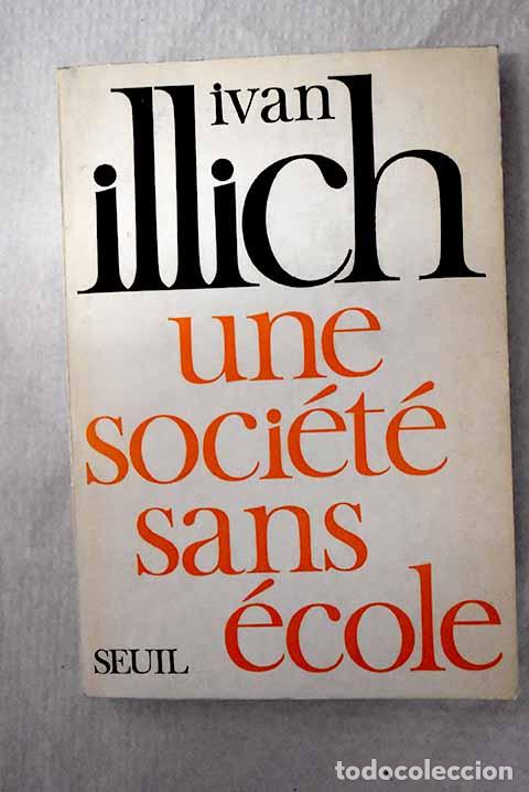 B&uuml;cher: Une societe sans ecole.- Illich, Ivan D.
