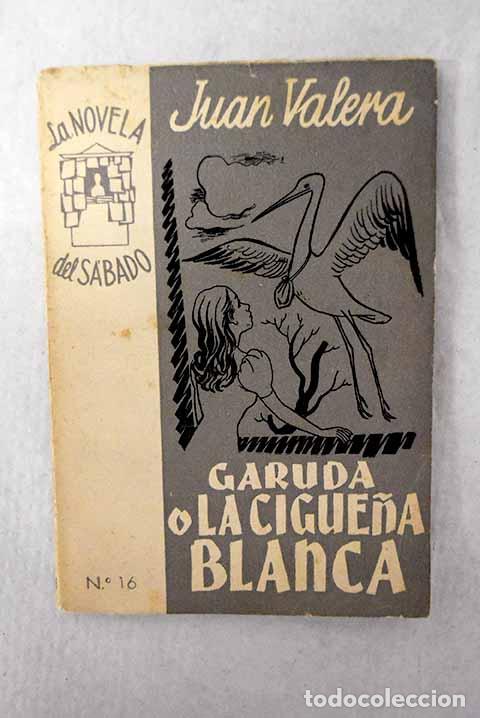 B&uuml;cher: Garuda o la cigue&ntilde;a: Valera, Juan.- Valera, Juan