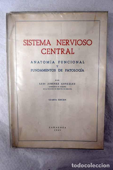 B&uuml;cher: Sistema nervioso central: Anatomia funcional y fundamentos de patologia.- Jim&eacute;nez Gonz&aacute;lez, Luis