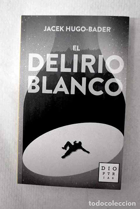 Livros em segunda m&atilde;o: El delirio blanco: Hugo-Bader, Jacek.- Hugo-Bader, Jacek