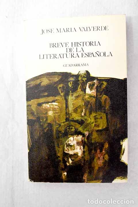 Libros: Breve historia de la literatura espa&ntilde;ola.- Valverde, Jos&eacute; Mar&iacute;a