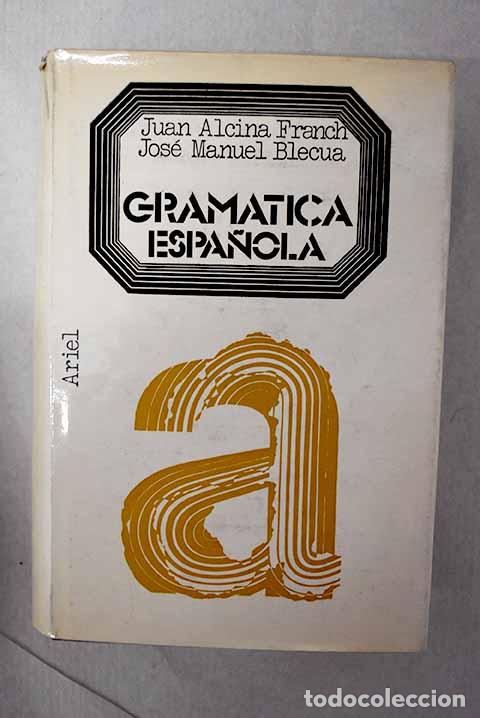 Libros: Gram&aacute;tica espa&ntilde;ola: Alcina, Juan.- Alcina, Juan