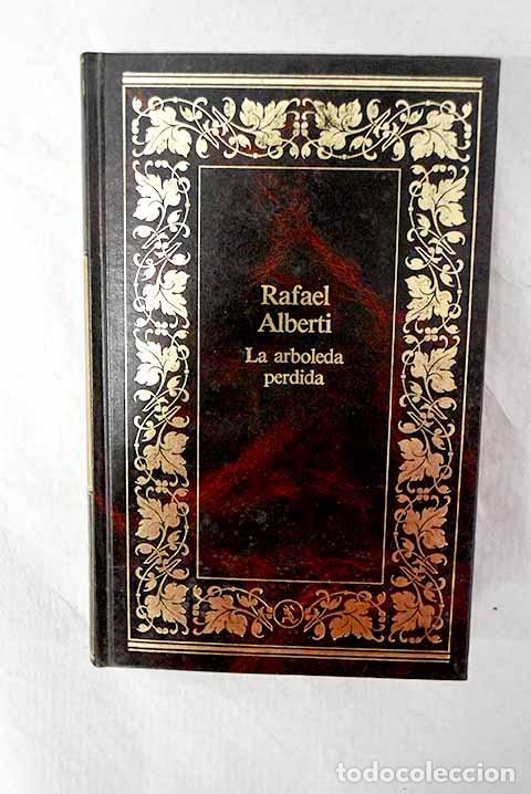 Libros: La arboleda perdida: Alberti, Rafael.- Alberti, Rafael
