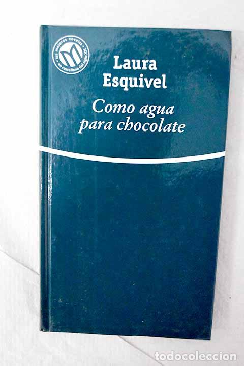 Libros: Como agua para chocolate.- Esquivel, Laura